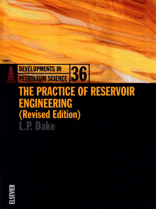 Title details for The Practice of Reservoir Engineering (Revised Edition) by L.P. Dake - Available